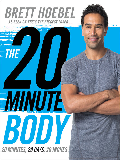 Title details for The 20-Minute Body by Brett Hoebel - Available